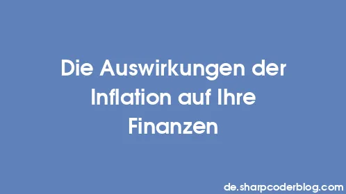 Die Auswirkungen der Inflation auf Ihre Finanzen - Thumbnail