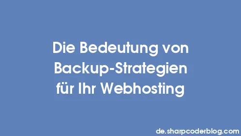 Die Bedeutung von Backup-Strategien für Ihr Webhosting - Thumbnail