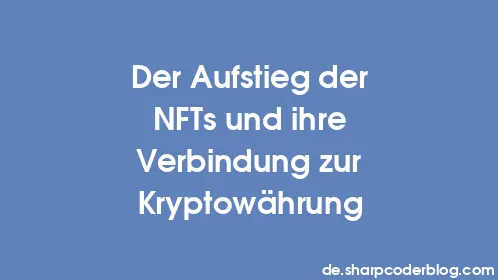 Der Aufstieg der NFTs und ihre Verbindung zur Kryptowährung - Thumbnail