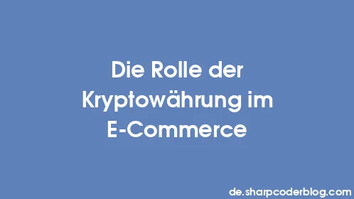 Die Rolle der Kryptowährung im E-Commerce - Thumbnail