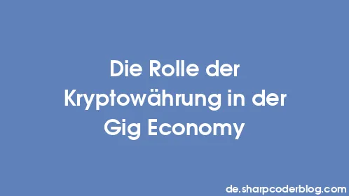 Die Rolle der Kryptowährung in der Gig Economy - Thumbnail