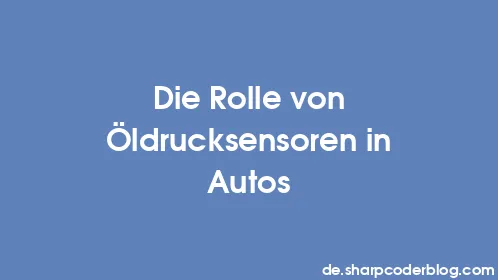 Die Rolle von Öldrucksensoren in Autos - Thumbnail