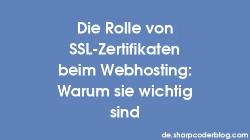 Die Rolle von SSL-Zertifikaten beim Webhosting: Warum sie wichtig sind - Thumbnail