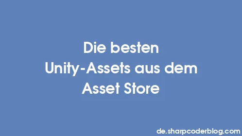 Die besten Unity-Assets aus dem Asset Store - Thumbnail