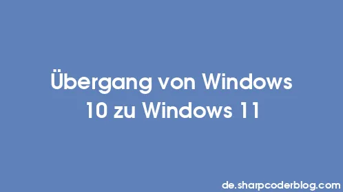 Übergang von Windows 10 zu Windows 11 - Thumbnail