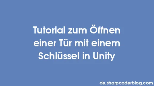Tutorial zum Öffnen einer Tür mit einem Schlüssel in Unity - Thumbnail