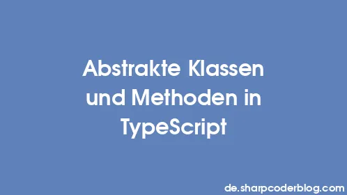 Abstrakte Klassen und Methoden in TypeScript - Thumbnail
