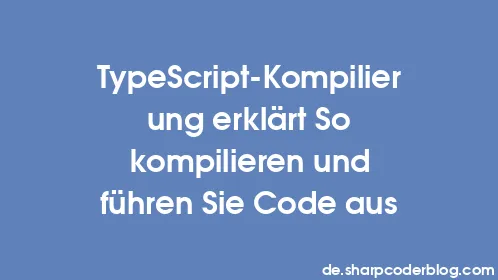 TypeScript-Kompilierung erklärt So kompilieren und führen Sie Code aus - Thumbnail