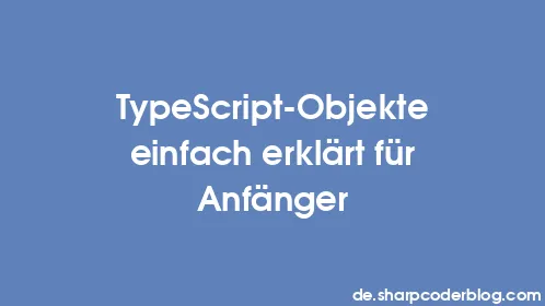 TypeScript-Objekte einfach erklärt für Anfänger - Thumbnail