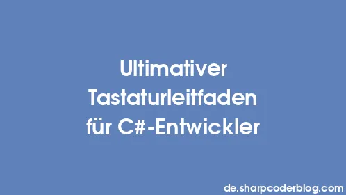 Ultimativer Tastaturleitfaden für C#-Entwickler - Thumbnail