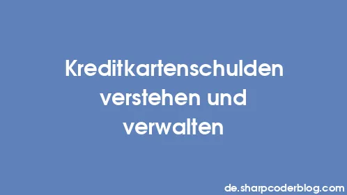 Kreditkartenschulden verstehen und verwalten - Thumbnail