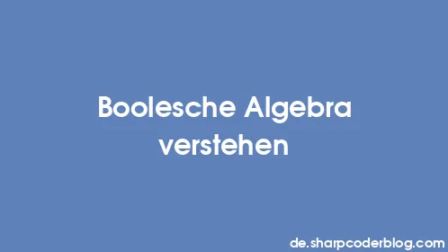 Boolesche Algebra verstehen - Thumbnail