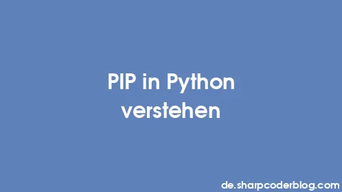 PIP in Python verstehen - Thumbnail