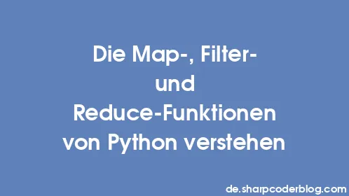 Die Map-, Filter- und Reduce-Funktionen von Python verstehen - Thumbnail