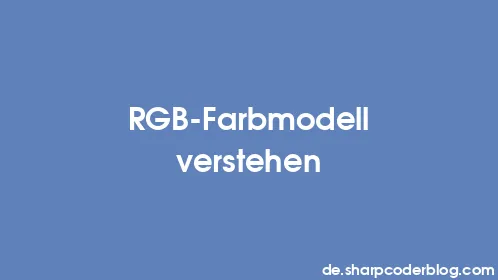 RGB-Farbmodell verstehen - Thumbnail