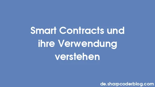 Smart Contracts und ihre Verwendung verstehen - Thumbnail