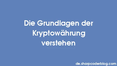 Die Grundlagen der Kryptowährung verstehen - Thumbnail