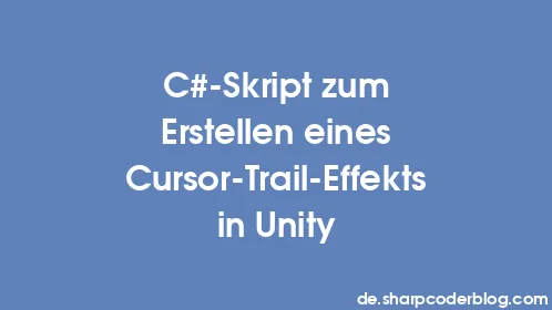 C#-Skript zum Erstellen eines Cursor-Trail-Effekts in Unity - Thumbnail