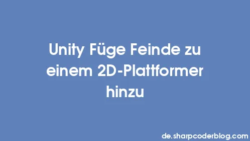 Unity Füge Feinde zu einem 2D-Plattformer hinzu - Thumbnail