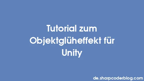 Tutorial zum Objektglüheffekt für Unity - Thumbnail