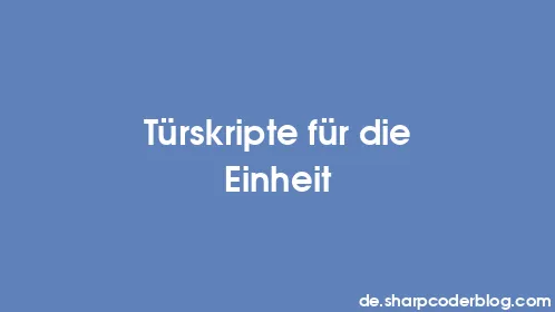 Türskripte für die Einheit - Thumbnail