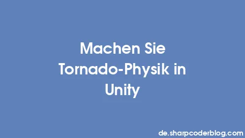 Machen Sie Tornado-Physik in Unity - Thumbnail