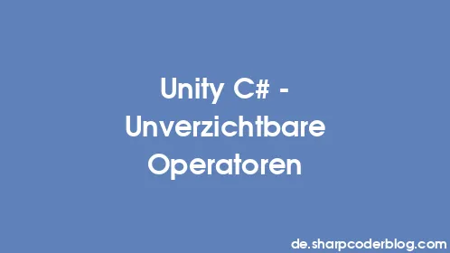 Unity C# - Unverzichtbare Operatoren - Thumbnail