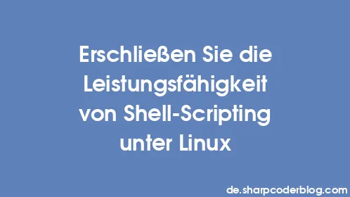 Erschließen Sie die Leistungsfähigkeit von Shell-Scripting unter Linux - Thumbnail