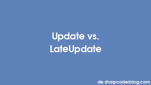 Update vs. LateUpdate - Thumbnail