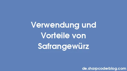 Verwendung und Vorteile von Safrangewürz - Thumbnail
