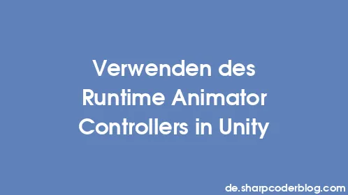 Verwenden des Runtime Animator Controllers in Unity - Thumbnail