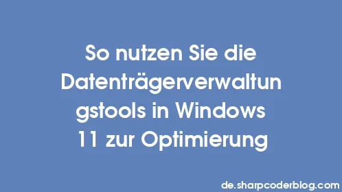 So nutzen Sie die Datenträgerverwaltungstools in Windows 11 zur Optimierung - Thumbnail