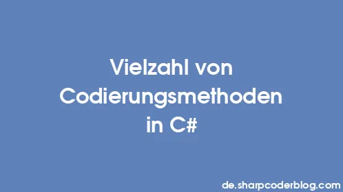 Vielzahl von Codierungsmethoden in C# - Thumbnail