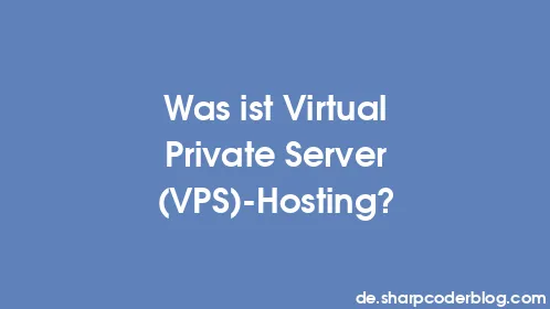 Was ist Virtual Private Server (VPS)-Hosting? - Thumbnail