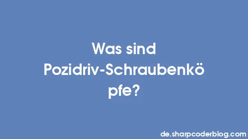 Was sind Pozidriv-Schraubenköpfe? - Thumbnail
