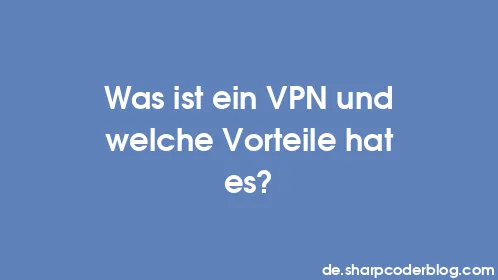 Was ist ein VPN und welche Vorteile hat es? - Thumbnail
