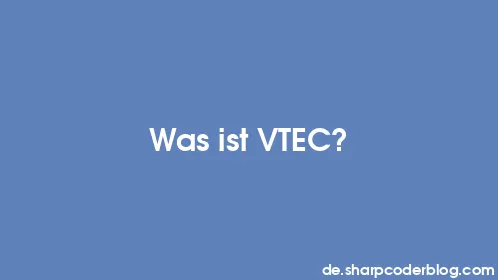 Was ist VTEC? - Thumbnail