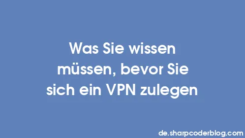 Was Sie wissen müssen, bevor Sie sich ein VPN zulegen - Thumbnail