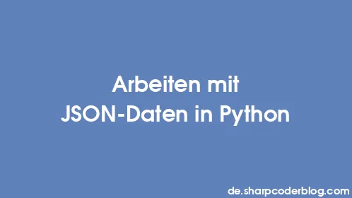 Arbeiten mit JSON-Daten in Python - Thumbnail