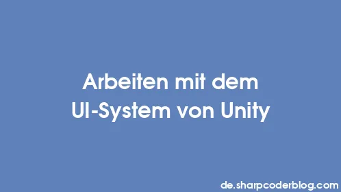 Arbeiten mit dem UI-System von Unity - Thumbnail